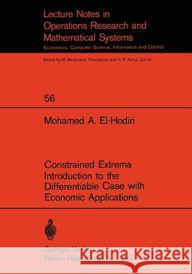 Constrained Extrema Introduction to the Differentiable Case with Economic Applications M.A. El-Hodiri 9783540056379 Springer-Verlag Berlin and Heidelberg GmbH &  - książka