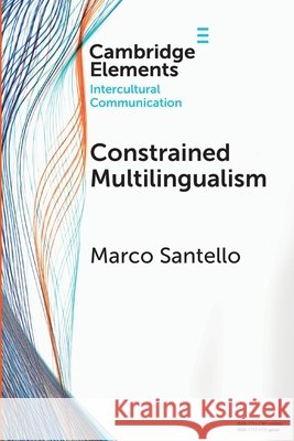 Constrained Multilingualism Marco (University of Turin) Santello 9781009650595 Cambridge University Press - książka