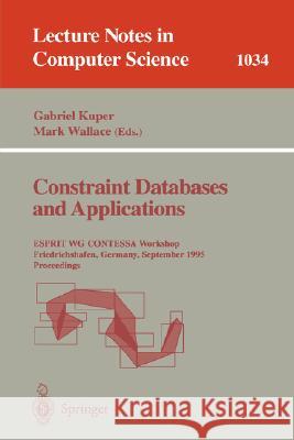 Constraint Databases and Applications: ESPRIT WG CONTESSA Workshop, Friedrichshafen, Germany, September, 8 - 9, 1995. Proceedings Gabriel Kuper, Mark Wallace 9783540607946 Springer-Verlag Berlin and Heidelberg GmbH &  - książka