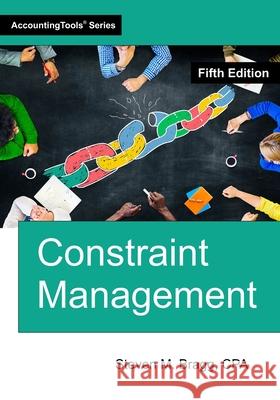 Constraint Management: Fifth Edition Steven M. Bragg 9781642213539 Accountingtools, Inc. - książka