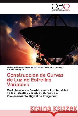 Construcción de Curvas de Luz de Estrellas Variables Quintero Salazar Edwin Andrés 9783847352464 Editorial Acad Mica Espa Ola - książka