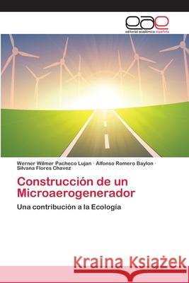 Construcción de un Microaerogenerador Pacheco Lujan, Werner Wilmer 9783659058134 Editorial Acad Mica Espa Ola - książka