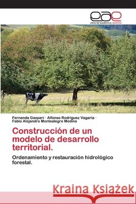 Construcción de un modelo de desarrollo territorial. Gaspari, Fernanda 9786200404572 Editorial Académica Española - książka