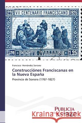 Construcciónes Franciscanas en la Nueva España Hernández Serrano Francisco 9783639556964 Publicia - książka