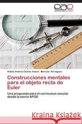 Construcciones mentales para el objeto recta de Euler Chávez Aninat Violeta Andrea 9783844342864 Editorial Academica Espanola - książka