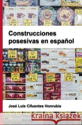 Construcciones posesivas en español José Luis Cifuentes Honrubia 9789004292369 Brill - książka