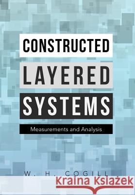 Constructed Layered Systems: Measurements and Analysis Cogill, W. H. 9781477112830 Xlibris Corporation - książka