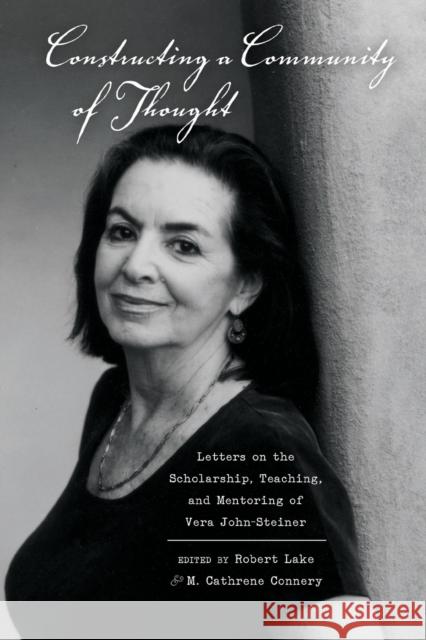 Constructing a Community of Thought; Letters on the Scholarship, Teaching, and Mentoring of Vera John-Steiner Goodman, Greg S. 9781433119163 Peter Lang Publishing Inc - książka