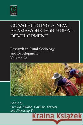 Constructing a new framework for rural development Pierluigi Milone, Flaminia Ventura, Jingzhong Ye 9781784416225 Emerald Publishing Limited - książka