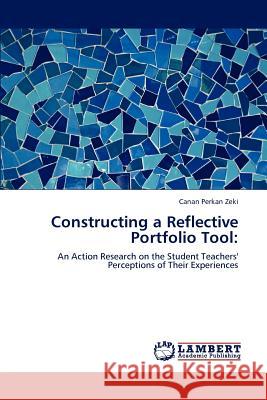 Constructing a Reflective Portfolio Tool Canan Perkan Zeki 9783659111891 LAP Lambert Academic Publishing - książka