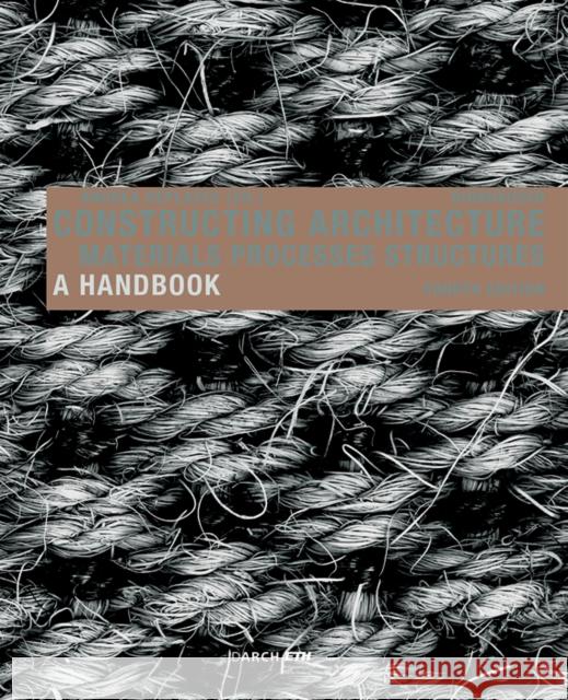 Constructing Architecture : Materials, Processes, Structures. A Handbook Andrea Deplazes 9783035616699 Birkhauser - książka