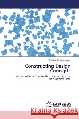 Constructing Design Concepts Kotsopoulos Sotirios D. 9783659395673 LAP Lambert Academic Publishing - książka