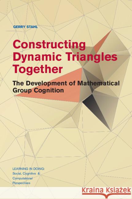 Constructing Dynamic Triangles Together Gerry (Drexel University, Philadelphia) Stahl 9781107566873 Cambridge University Press - książka