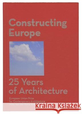 Constructing Europe: 25 Years of Architecture Diane Gray   9788493690168 Fundacio Mies van der Rohe - książka
