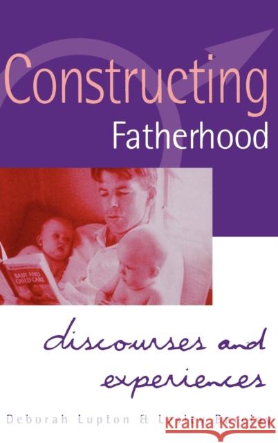 Constructing Fatherhood: Discourses and Experiences Lupton, Deborah 9780761953401 SAGE PUBLICATIONS LTD - książka