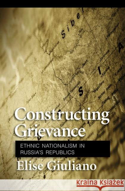 Constructing Grievance Giuliano, Elise 9780801447457 Cornell University Press - książka