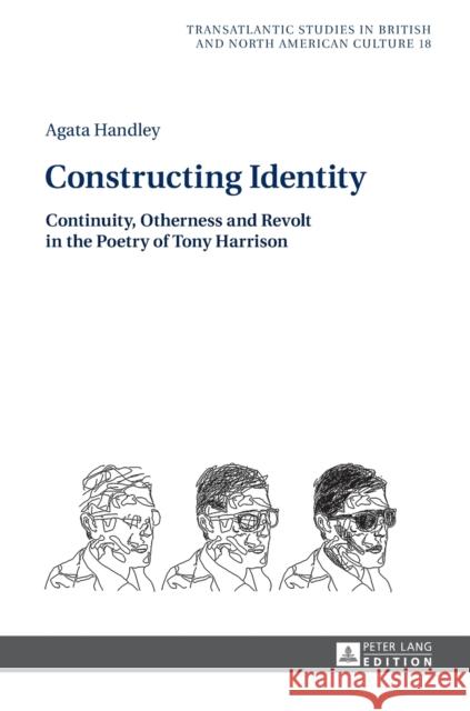 Constructing Identity: Continuity, Otherness and Revolt in the Poetry of Tony Harrison Wilczynski, Marek 9783631658819 Peter Lang Gmbh, Internationaler Verlag Der W - książka