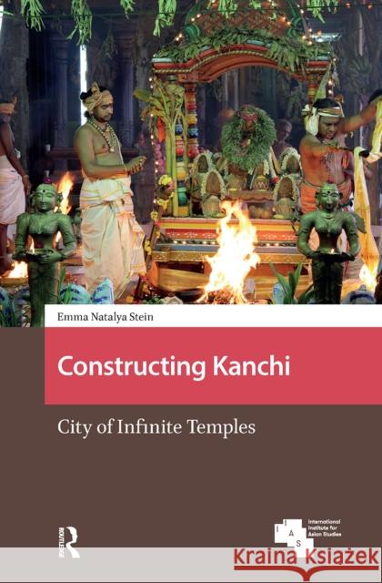 Constructing Kanchi: City of Infinite Temples Emma Natalya Stein 9781041177432 Routledge - książka