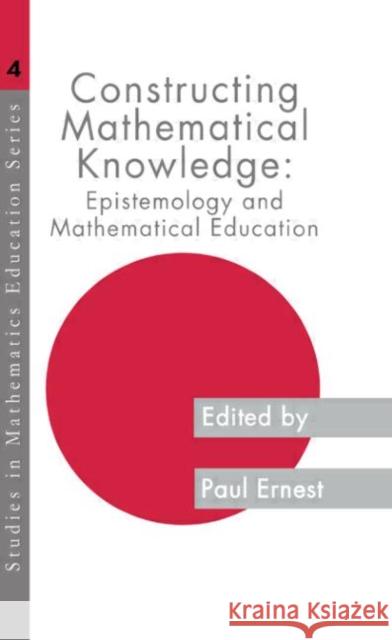 Constructing Mathematical Know Paul Ernest 9780750703543 Routledge - książka