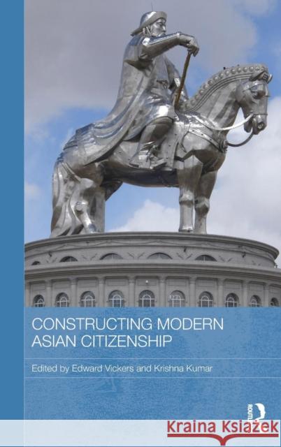 Constructing Modern Asian Citizenship Edward Vickers Krishna Kumar 9780415855785 Routledge - książka