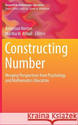 Constructing Number: Merging Perspectives from Psychology and Mathematics Education Norton, Anderson 9783030004903 Springer - książka