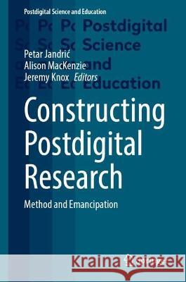 Constructing Postdigital Research   9783031354106 Springer Nature Switzerland - książka