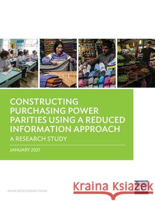 Constructing Purchasing Power Parities Using a Reduced Information Approach: A Research Study Asian Development Bank 9789292626747 Asian Development Bank - książka