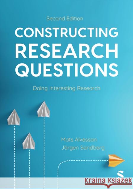 Constructing Research Questions Jorgen Sandberg 9781529629149 SAGE Publishing - książka