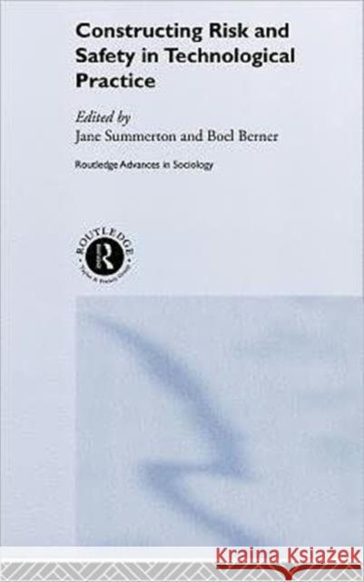 Constructing Risk and Safety in Technological Practice Alan Partington Jane Summerton Boel Berner 9780415285711 Routledge - książka