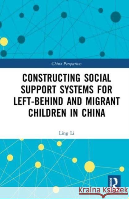 Constructing Social Support Systems for Left-behind and Migrant Children in China Ling Li 9781032101606 Taylor & Francis Ltd - książka