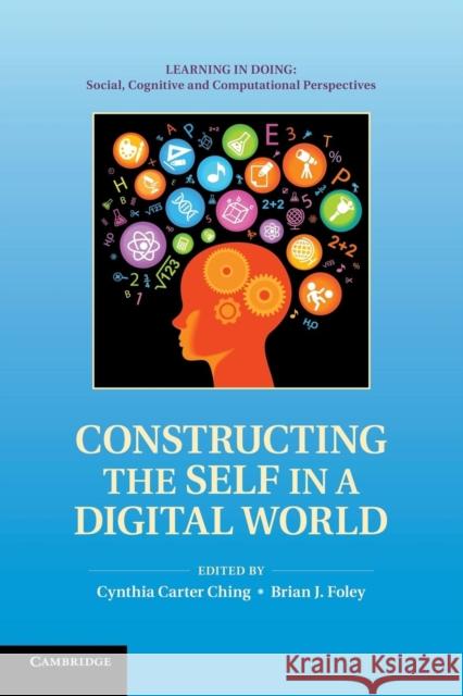 Constructing the Self in a Digital World Cynthia Carter Ching Brian J. Foley 9781107689831 Cambridge University Press - książka