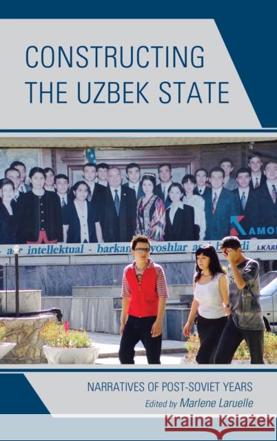 Constructing the Uzbek State: Narratives of Post-Soviet Years Marlene Laruelle Sergey Abashin Peter Finke 9781498538367 Lexington Books - książka