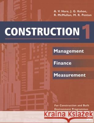 Construction 1: Management Finance Measurement Hore, Alan V. 9780333649503 PALGRAVE MACMILLAN - książka