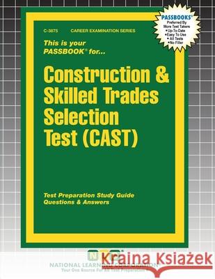 Construction & Skilled Trades Selection Test (Cast): Passbooks Study Guide M. Rudman 9781799338758 Passbooks - książka