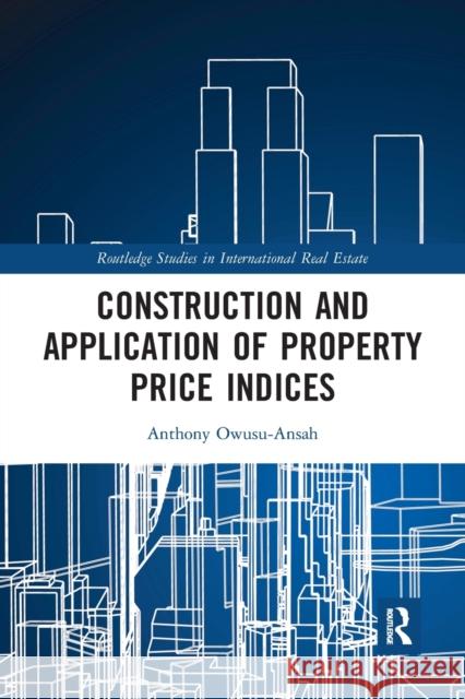 Construction and Application of Property Price Indices Anthony Owusu-Ansah 9781032095073 Routledge - książka