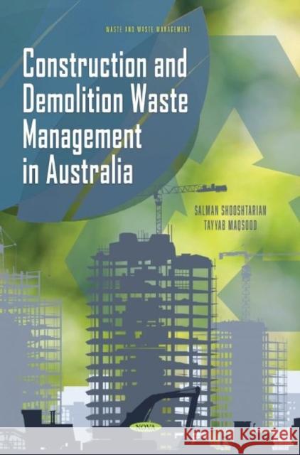 Construction and Demolition Waste Management in Australia Salman Shooshtarian   9781685072377 Nova Science Publishers Inc - książka
