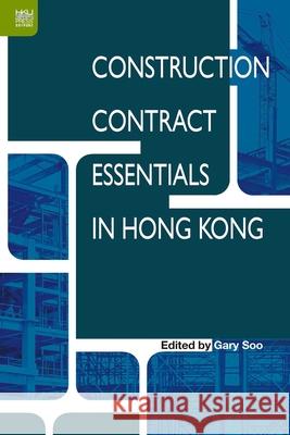 Construction Contract Essentials in Hong Kong Gary Soo 9789888390786 Hong Kong University Press - książka