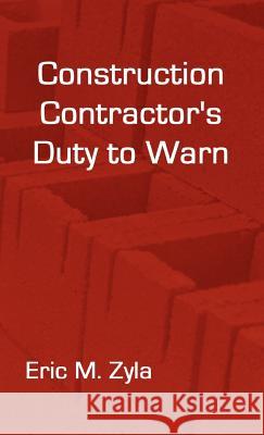 Construction Contractor's Duty to Warn Eric M. Zyla 9781934086056 Xygnia, Inc. - książka