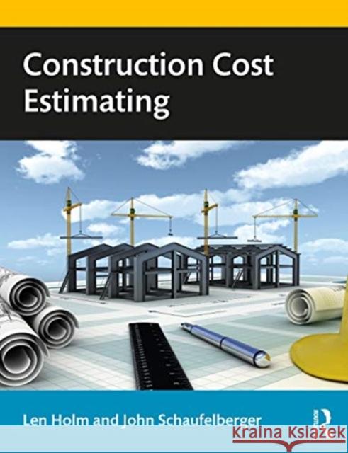 Construction Cost Estimating Len Holm John E. Schaufelberger 9780367902681 Routledge - książka