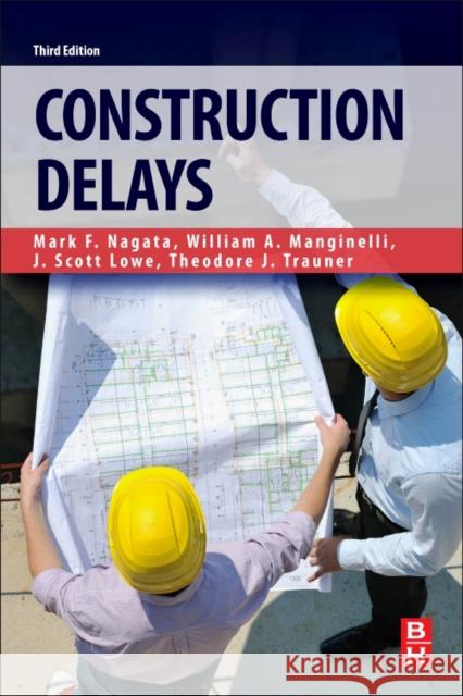 Construction Delays Nagata, Mark F, Manginelli, William A, Lowe, Scott 9780128112441  - książka