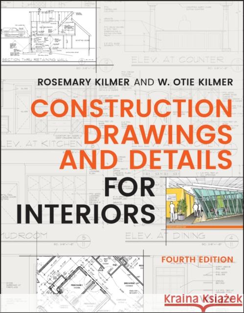 Construction Drawings and Details for Interiors Rosemary Kilmer W. Otie Kilmer 9781119714347 Wiley - książka