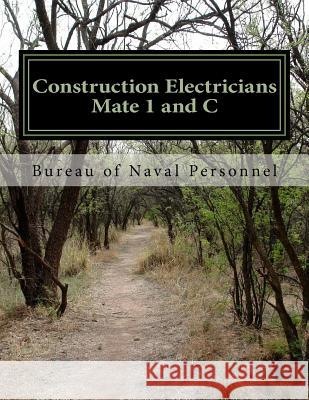 Construction Electricians Mate 1 and C: navpers Naval Personnel, Bureau of 9781519723475 Createspace Independent Publishing Platform - książka