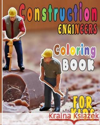 Construction Engineers Coloring Book For Kids: Funny Gift idea For girls and boys that enjoy coloring construction workers and engineers With construc Happy Bengen 9781687264596 Independently Published - książka