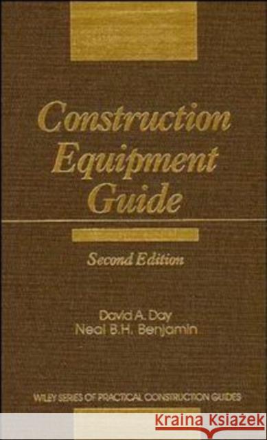 Construction Equipment Guide David A. Day Neal B. H. Benjamin 9780471888406 Wiley-Interscience - książka