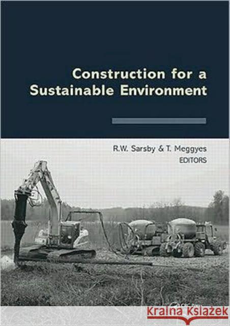 Construction for a Sustainable Environment Robert Sarsby Tamas Meggyes 9780415566179 CRC Press - książka