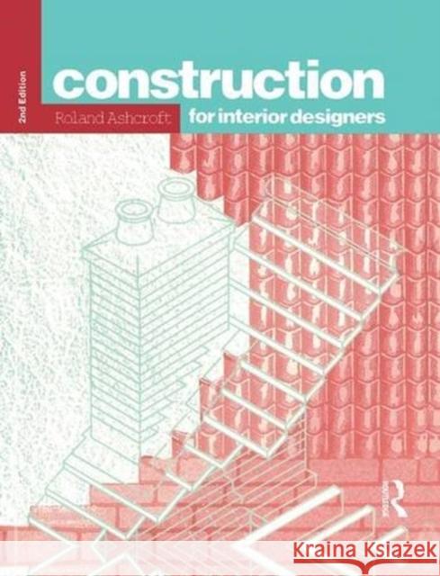 Construction for Interior Designers Roland Ashcroft 9781138835665 Routledge - książka