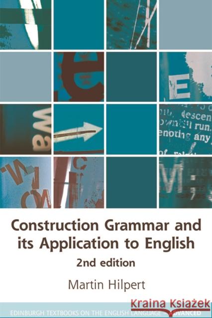 Construction Grammar and Its Application to English Martin Hilpert 9781474433600 Edinburgh University Press - książka