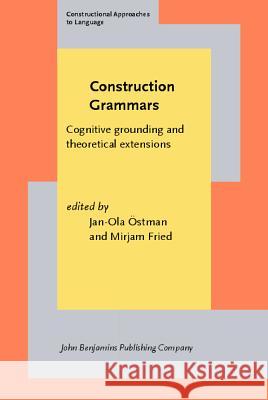 Construction Grammars: Cognitive Grounding and Theoretical Extensions  9789027218230 John Benjamins Publishing Co - książka