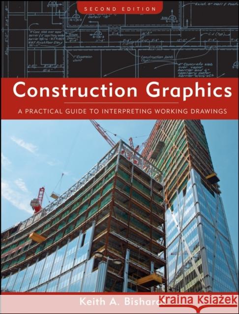 Construction Graphics: A Practical Guide to Interpreting Working Drawings Bisharat, Keith A. 9780470137505 John Wiley & Sons - książka