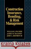 Construction Insurance, Bonding, & Risk Management Palmer, William 9780070485945 McGraw-Hill Professional Publishing